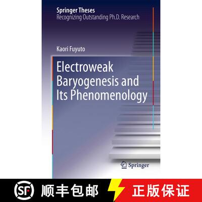 【3-4周达】精装 Electroweak Baryogenesis and Its Phenomenology [9789811310072]