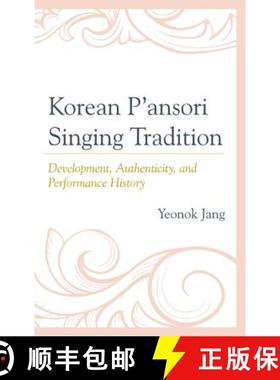 预订 Korean P'ansori Singing Tradition : Development, Authenticity, and Performance History [9780810884618]