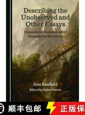 预订 Describing the Unobserved and Other Essays : Unspeakable Sentences after Unspeakable Sentences [9781527518131]