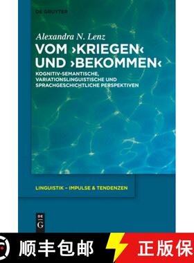 【3-4周达】Vom ›kriegen‹ und ›bekommen‹: Kognitiv-semantische, variationslinguistische und sprach... [9783110282641]