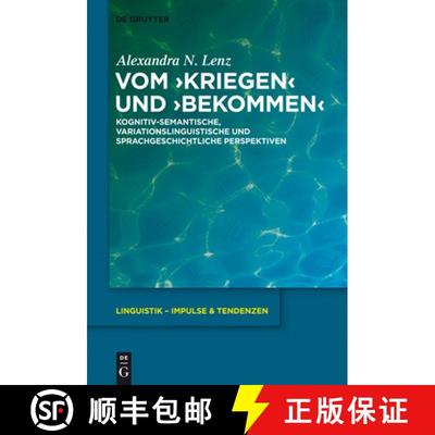 【3-4周达】Vom ›kriegen‹ und ›bekommen‹：Kognitiv-semantische, variationslinguistische und sprach... [9783110282641]