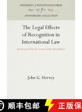 【3-4周达】The Legal Effects of Recognition in International Law : As Interpreted by the Courts of th... [9781512802559]