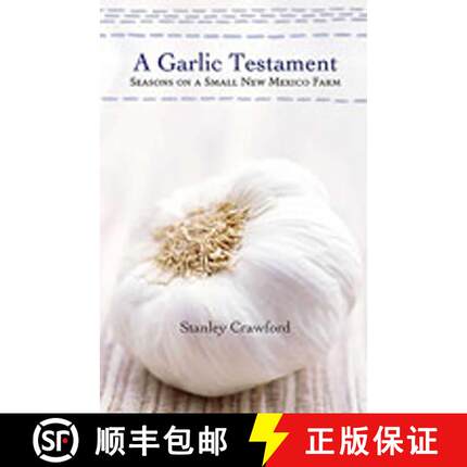 【3-4周达】A Garlic Testament: Seasons on a Small New Mexico Farm [9780826319609]