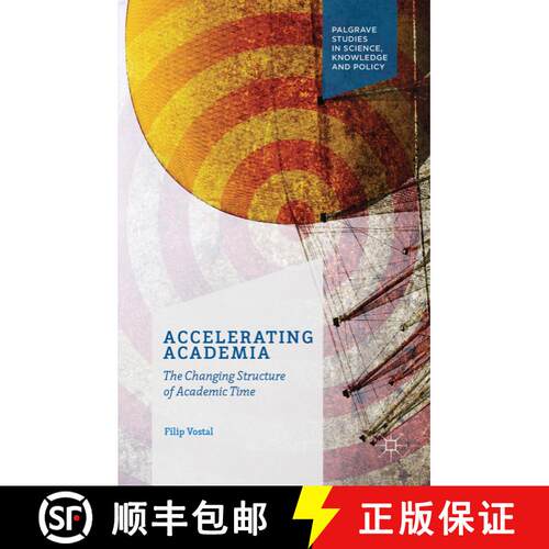 【3-4周达】精装 Accelerating Academia : The Changing Structure of Academic Time [9781137473592]