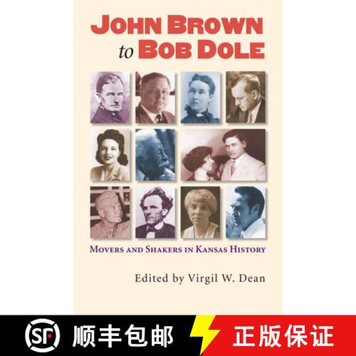 【3-4周达】John Brown to Bob Dole – Movers and Shakers in Kansas History [9780700617234]