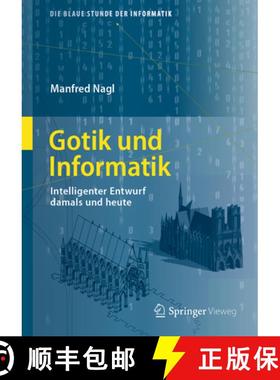 【3-4周达】Gotik und Informatik: Uber Parallelen von gotischer Architektur und Entwurfsprozessen [9783662555170]