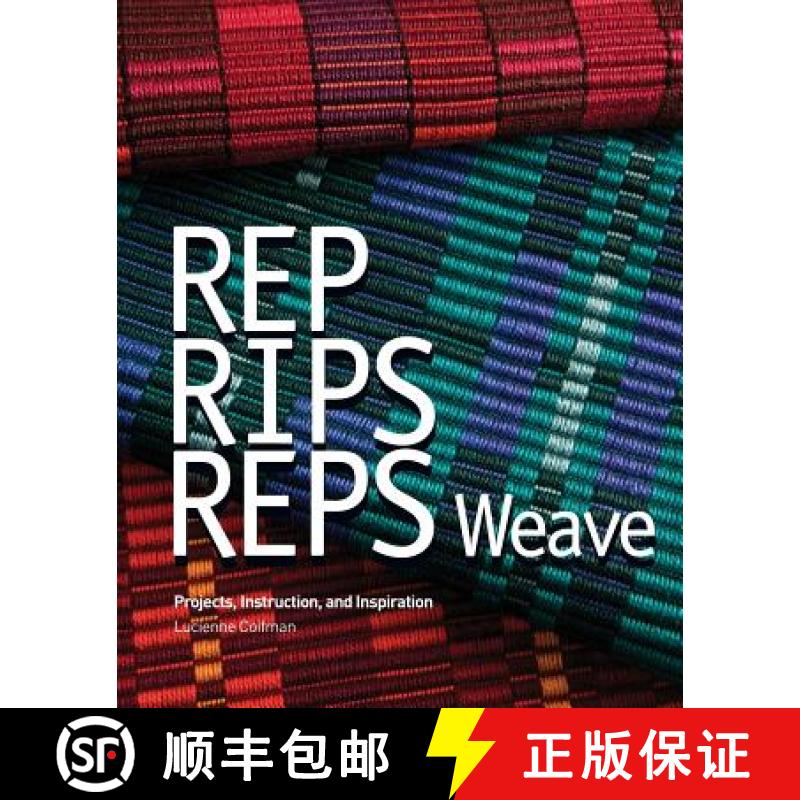 【3-4周达】Rep, Rips, Reps Weave: Projects, Instruction, and Inspiration [9780615336749]