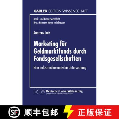 【3-4周达】Marketing Fur Geldmarktfonds Durch Fondsgesellschaften: Eine Industrieoekonomische Untersu... [9783824464371]