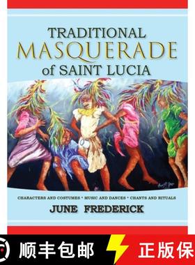 预订 Traditional Masquerade of Saint Lucia: Characters and Costumes * Music and Dances * Chants and R... [9781953747020]