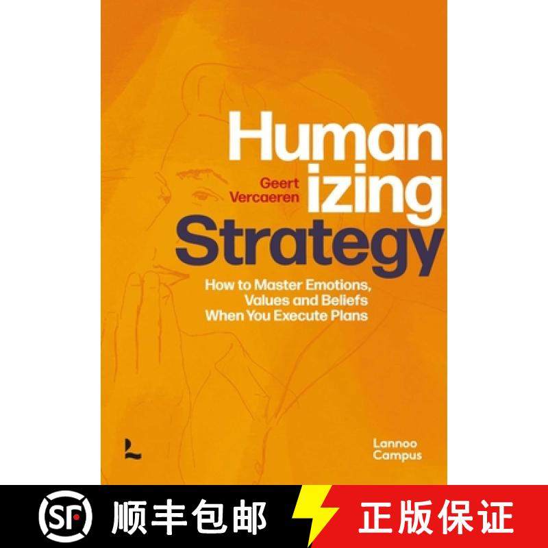 【3-4周达】Humanizing Strategy : How to Master Emotions, Values and Beliefs When You Execute Plans [9789401474993]