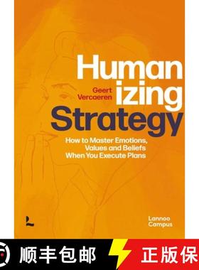【3-4周达】Humanizing Strategy : How to Master Emotions, Values and Beliefs When You Execute Plans [9789401474993]