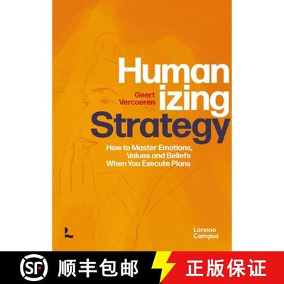 【3-4周达】Humanizing Strategy : How to Master Emotions, Values and Beliefs When You Execute Plans [9789401474993]