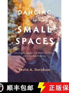 【3-4周达】Dancing in Small Spaces: One Couple's Journey with Parkinson's Disease and Lewy Body Dementia [9781990071089]