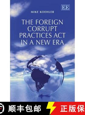 【3-4周达】Foreign Corrupt Practices Act in a New Era [9781781954409]