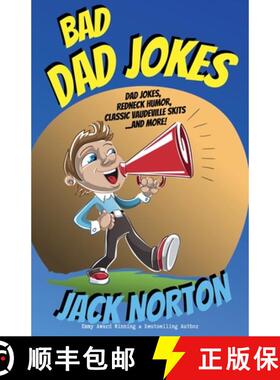 预订 Bad Dad Jokes: Dad Jokes, Redneck Humor, Classic Vaudeville Skits and more! [9798201169718]