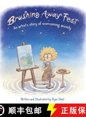 【3-4周达】Brushing Away Fear: An Artist's Story of Overcoming Anxiety [9781966320005]