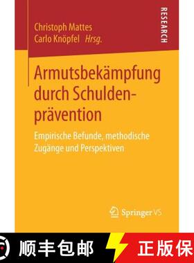 【3-4周达】Armutsbekämpfung durch Schuldenprävention : Empirische Befunde, methodische Zugänge und... [9783658239336]