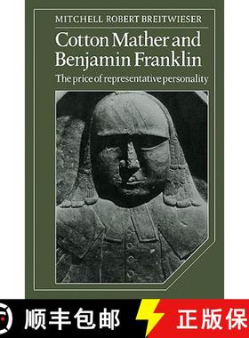 【3-4周达】Cotton Mather and Benjamin Franklin: The Price of Representative Personality - Cotton Math... [9780521107877]