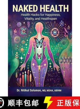 预订 Naked Health: Health Hacks for Happiness, Vitality, and Healthspan [9798992746617]