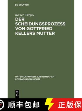 预订 Der Scheidungsprozeß von Gottfried Kellers Mutter：Thesen gegen Adolf Muschg und Gerhard Kaiser [9783484320734]