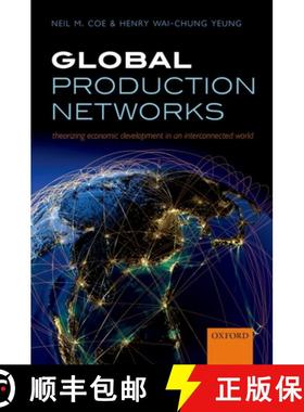 【3-4周达】Global Production Networks: Theorizing Economic Development in an Interconnected World [9780198703914]
