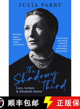 【3-4周达】The Shadowy Third: Love, Letters, and Elizabeth Bowen - 'Beautifully written and fascinati... [9780715654491]