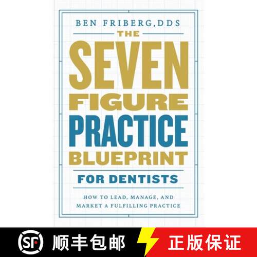 【3-4周达】The Seven-Figure Practice Blueprint For Dentists: How to Lead, Manage, and Market a Fulfil... [9798992587401]