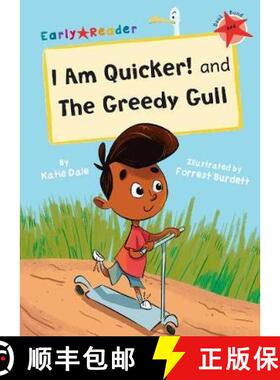 【3-4周达】I Am Quicker and Greedy Gull: (Red Early Reader) [9781848866287]