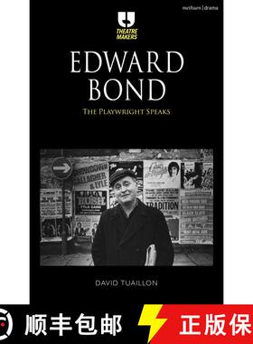 【3-4周达】Edward Bond: The Playwright Speaks [9781472570147]