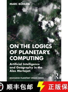 【3-4周达】On the Logics of Planetary Computing: Artificial Intelligence and Geography in the Alas Me... [9781032857527]