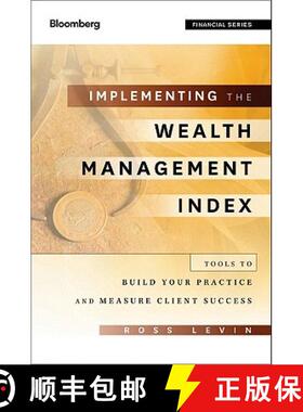 【3-4周达】Implementing The Wealth Management Index: Tools To Build Your Practice And Measure Client ... [9781118027646]