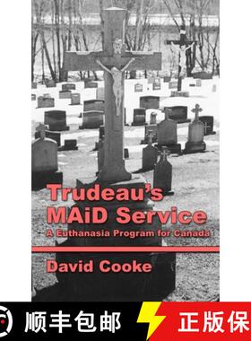 预订 Trudeau's MAiD Service: A Euthanasia Program for Canada [9781777413828]