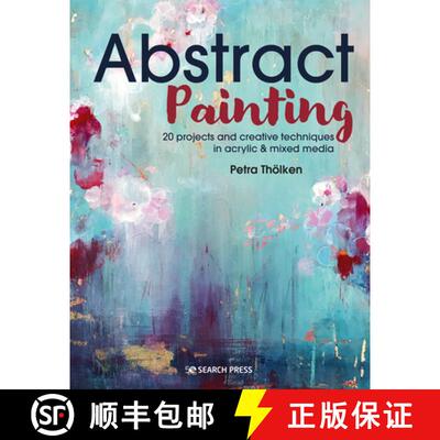 【3-4周达】Abstract Painting: 20 Projects and Creative Techniques in Acrylic & Mixed Media [9781782219576]