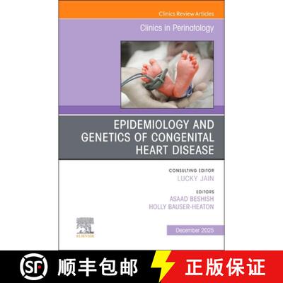 【3-4周达】Epidemiology and Genetics of Congenital Heart Disease, an Issue of Clinics in Perinatology... [9780443313905]
