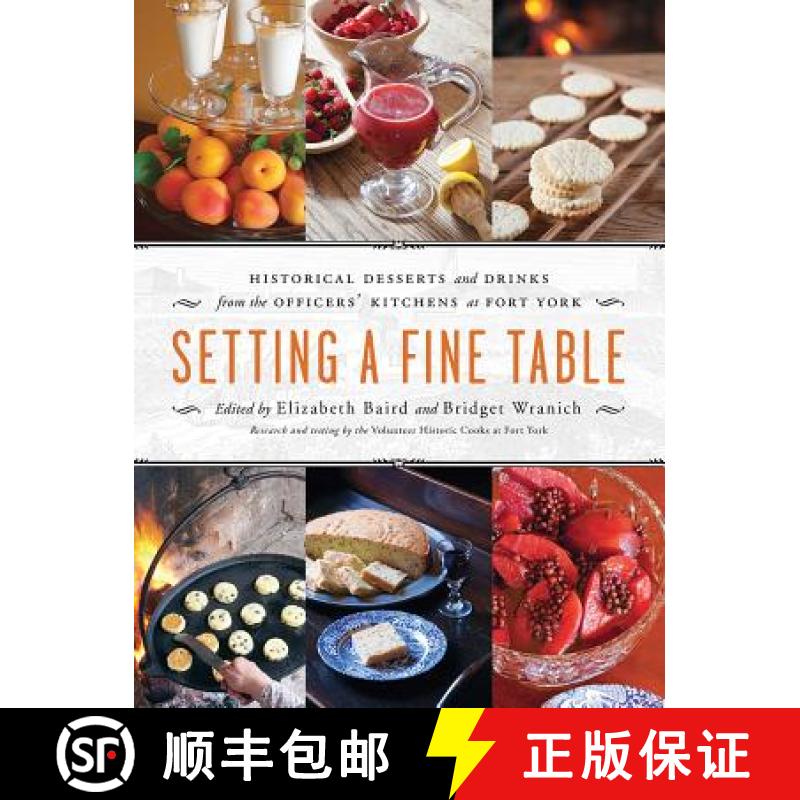 【3-4周达】Setting a Fine Table: Historical Desserts and Drinks from the Officers' Kitchens at Fort York [9781770501942]