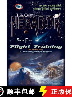 预订 NEBADOR Book Four: Flight Training, Kibi and the Search for Happiness: (Global Edition) [9781936253272]