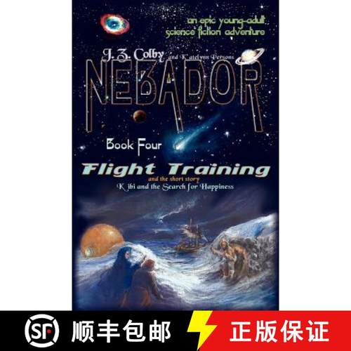 预订 NEBADOR Book Four: Flight Training, Kibi and the Search for Happiness: (Global Edition) [9781936253272]