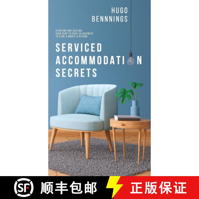 【2-3周达】Serviced Accommodation Secrets: Starting and Scaling Your Rent to Rent SA Business to £10... [9781913666156]