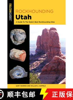 【3-4周达】Rockhounding Utah: A Guide To The State's Best Rockhounding Sites [9781493045969]