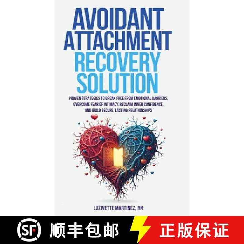 【3-4周达】Avoidant Attachment Recovery Solution: Proven Strategies to Break Free from Emotional Barr... [9798991992657]