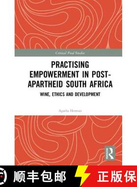 【3-4周达】Practising Empowerment in Post-Apartheid South Africa: Wine, Ethics and Development [9781472476036]