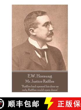 预订 E.W. Hornung - Mr. Justice Raffles: Raffles had opened his door as only Raffles could open doors [9781787800069]