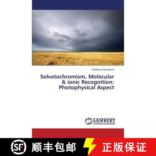 预订 Solvatochromism, Molecular & ionic Recognition: Photophysical Aspect [9783659337796]