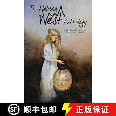 【3-4周达】The Helicon West Anthology: A Ten-Year Celebration of Featured Readers [9780997744408]