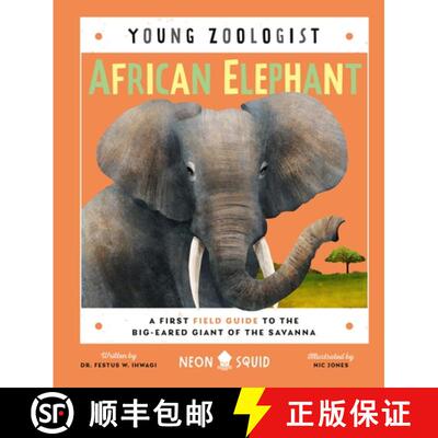 【3-4周达】精装 African Elephant (Young Zoologist): A First Field Guide to the Big-Eared Giants of th... [9781684492527]