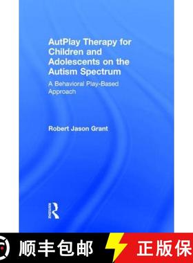 【3-4周达】AutPlay Therapy for Children and Adolescents on the Autism Spectrum: A Behavioral Play-Bas... [9781138100398]