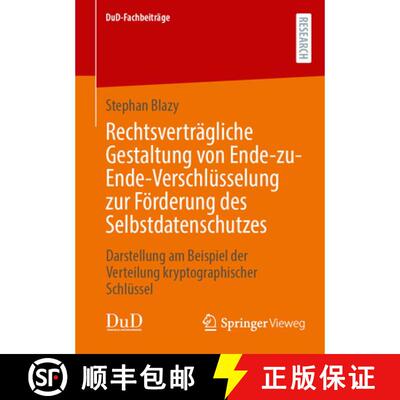 【3-4周达】Rechtsverträgliche Gestaltung von Ende-zu-Ende-Verschlüsselung zur Förderung des Selbst... [9783658512552]