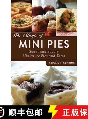 【3-4周达】The Magic of Mini Pies: Sweet and Savory Miniature Pies and Tarts [9781620873984]