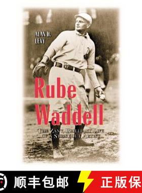 【3-4周达】Rube Waddell : The Zany, Brilliant Life of a Strikeout Artist [9780786407866]