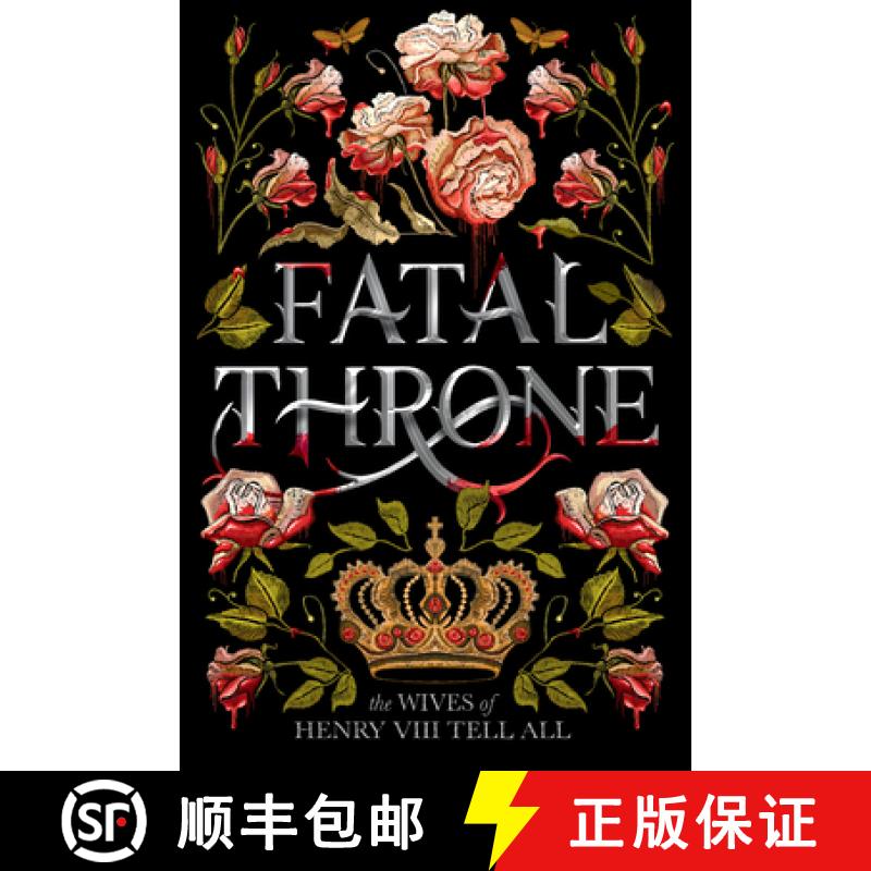 【3-4周达】Fatal Throne: The Wives of Henry VIII Tell All [9781984830333]
